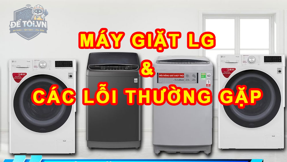 Các lỗi thường gặp ở máy giặt LG