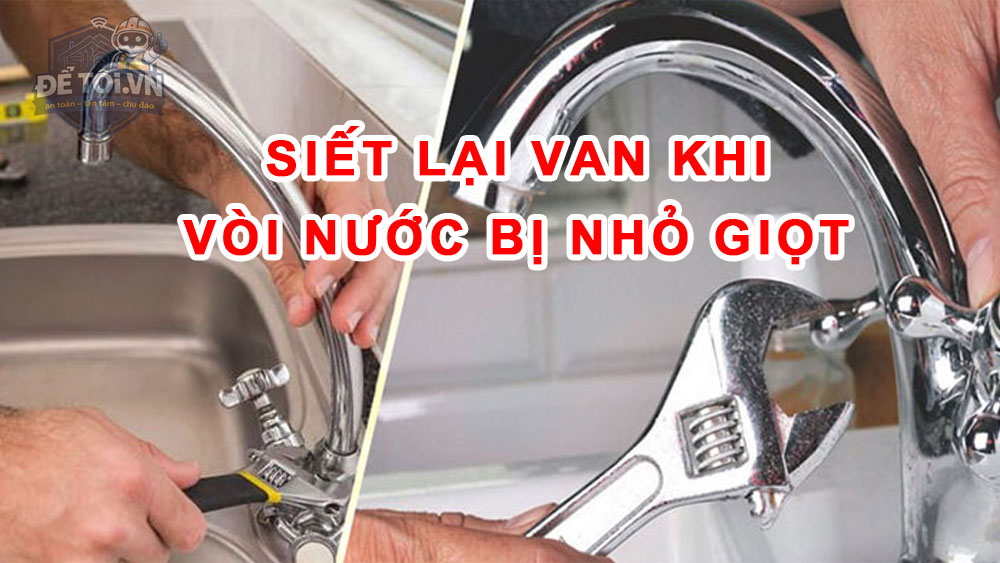 Siết lại van vòi nước khi bị nhỏ giọt