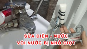 Sửa vòi nước bị nhỏ giọt khi đã khóa